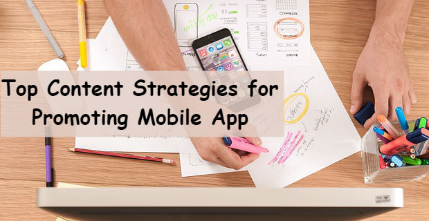 Top 6 Content Strategies for Promoting Your Mobile App