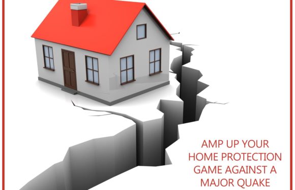 Amp up Your Home Protection Game against a Major Quake