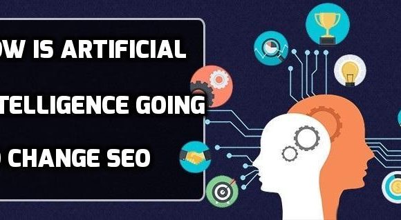 How is Artificial Intelligence Going to Change SEO?