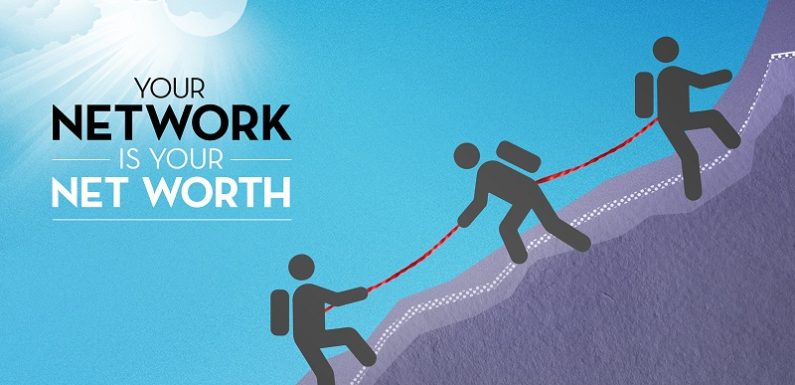 7 Reasons Why Your Network Is Your Net Worth