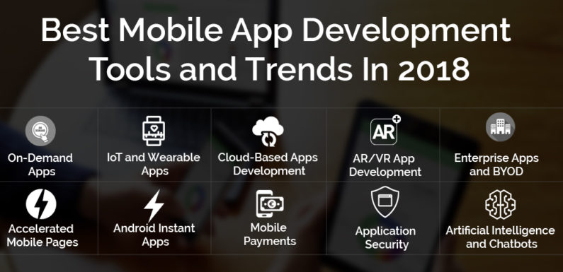 Top 10 Mobile App Development Tools And Trends In 2018