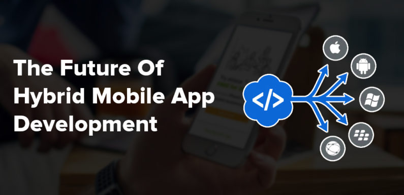 What will be the Impact of Hybrid App Development?