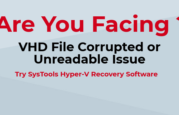 VHD File Is Corrupted And Unreadable-Solution Of Disastrous Problem