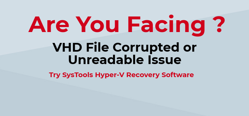 VHD File Is Corrupted And Unreadable-Solution Of Disastrous Problem