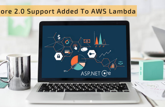 Net Core 2.0 Support Added To AWS Lambda