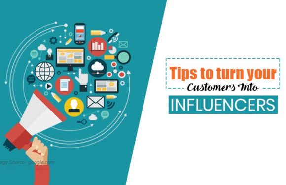How to Turn the Customers into Influencers?