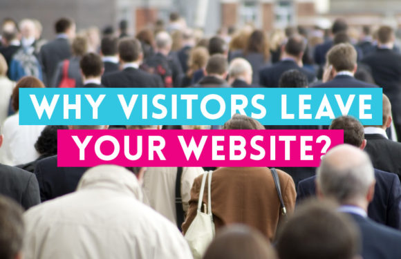Why People Leave Your Website – Solutions to Make Them Stay
