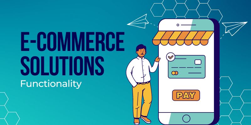 E-Commerce Solutions Functionality